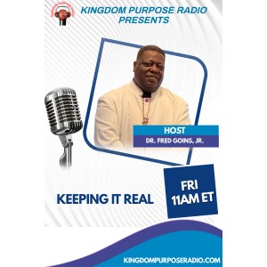 Keeping It Real with Pastor Fred Goins