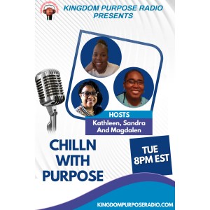 Chillin With Purpose with Kathleen, Sandra, Magdalen