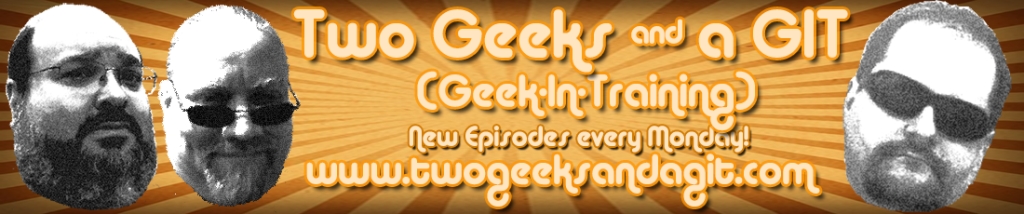 Two Geeks and a GIT Classic Movie Reviews