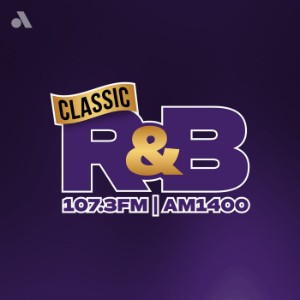 Classic R&B 107.3FM and AM 1400